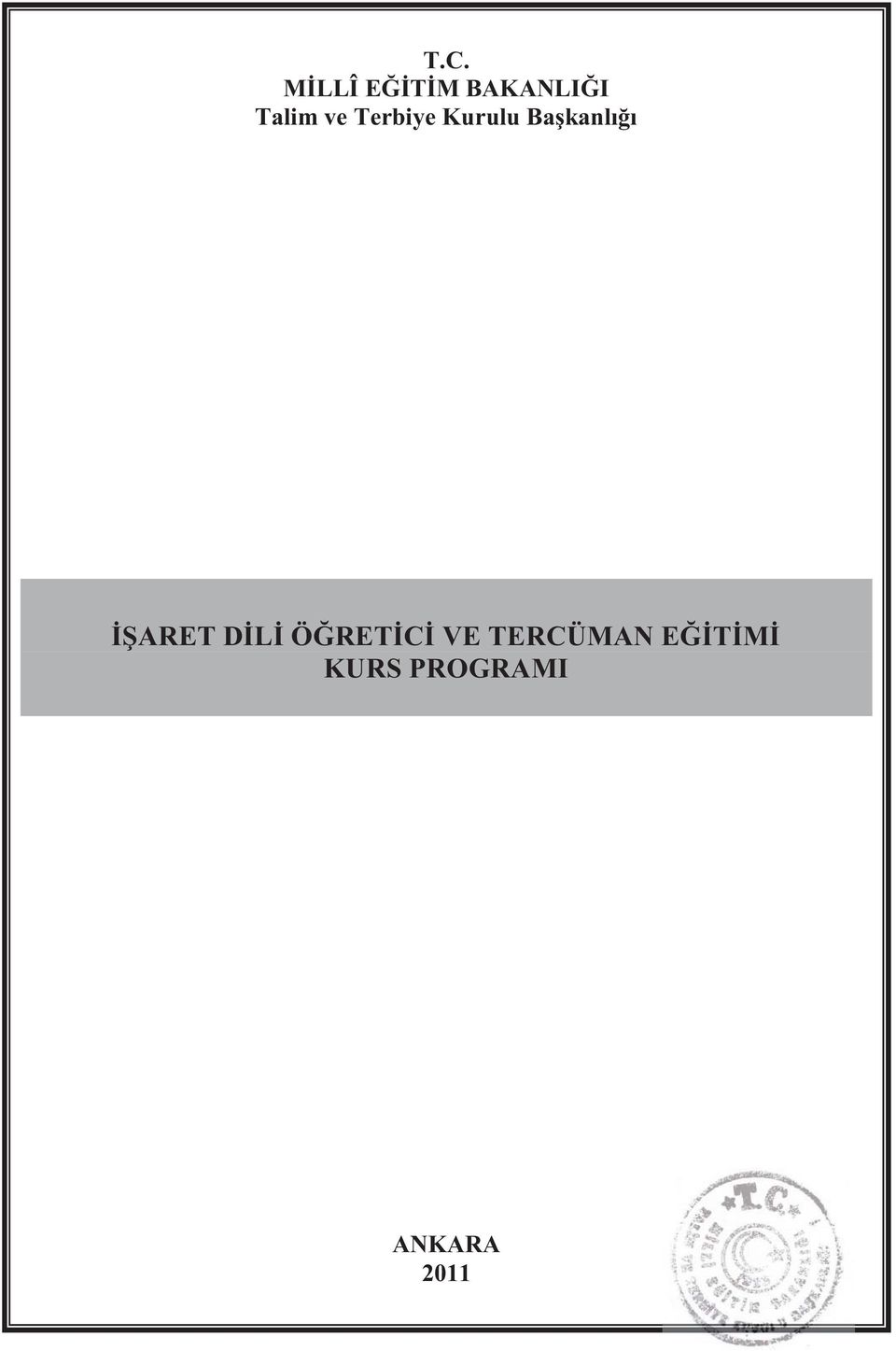 Başkanlığı İŞARET DİLİ ÖĞRETİCİ