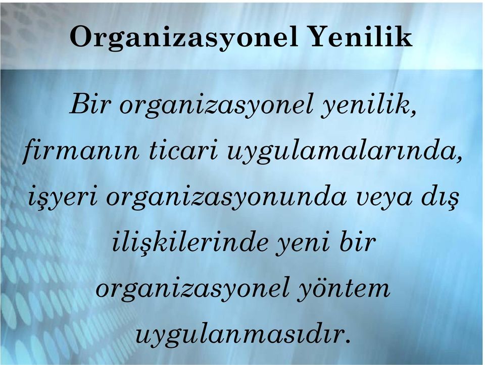 işyeri organizasyonunda veya dış