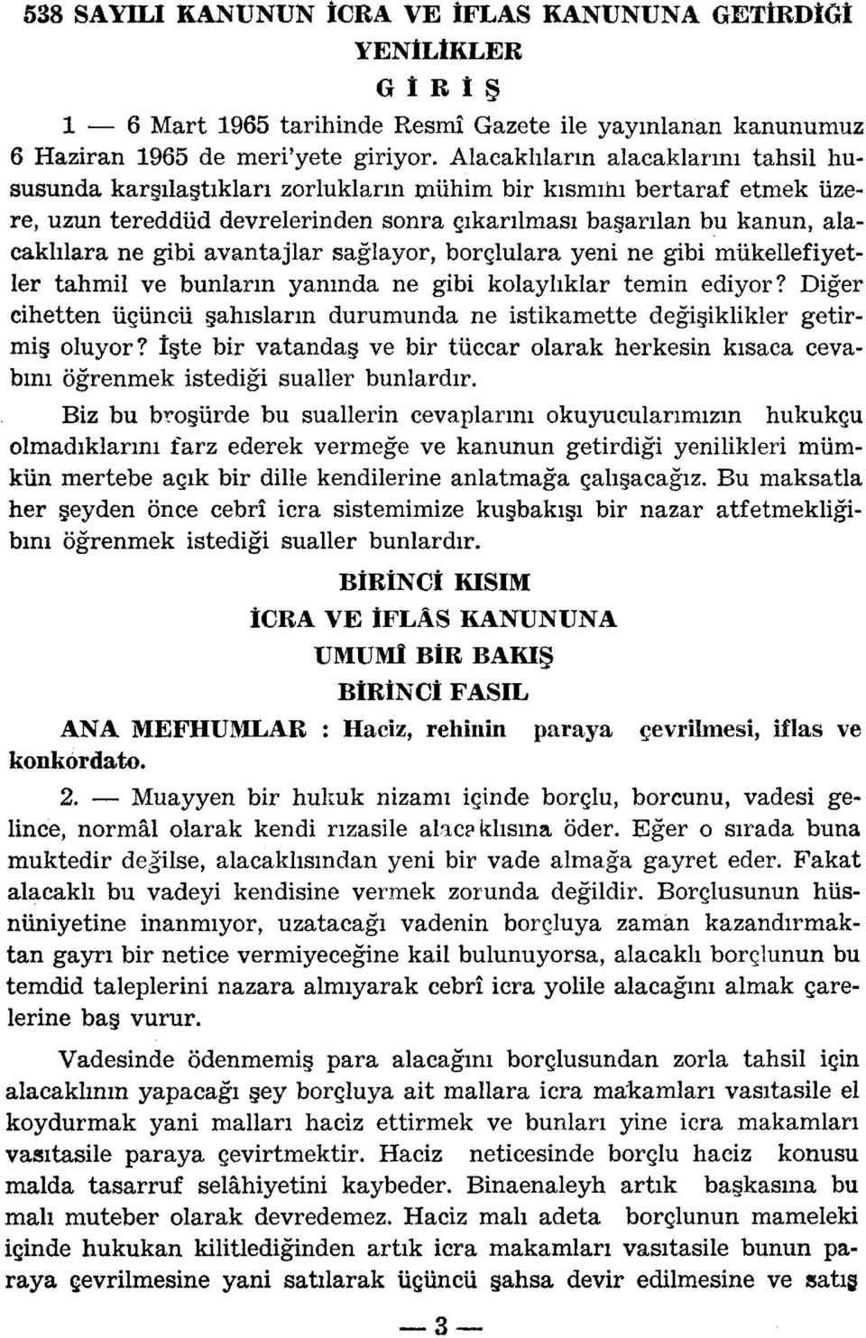 gibi avantajlar sağlayor, borçluiara yeni ne gibi mükellefiyetler tahrnil ve bunların yanında ne gibi kolaylıklar temin ediyor?