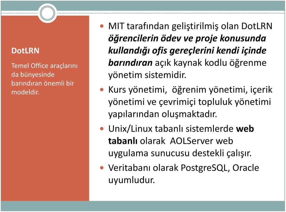 barındıran açık kaynak kodlu öğrenme yönetim sistemidir.