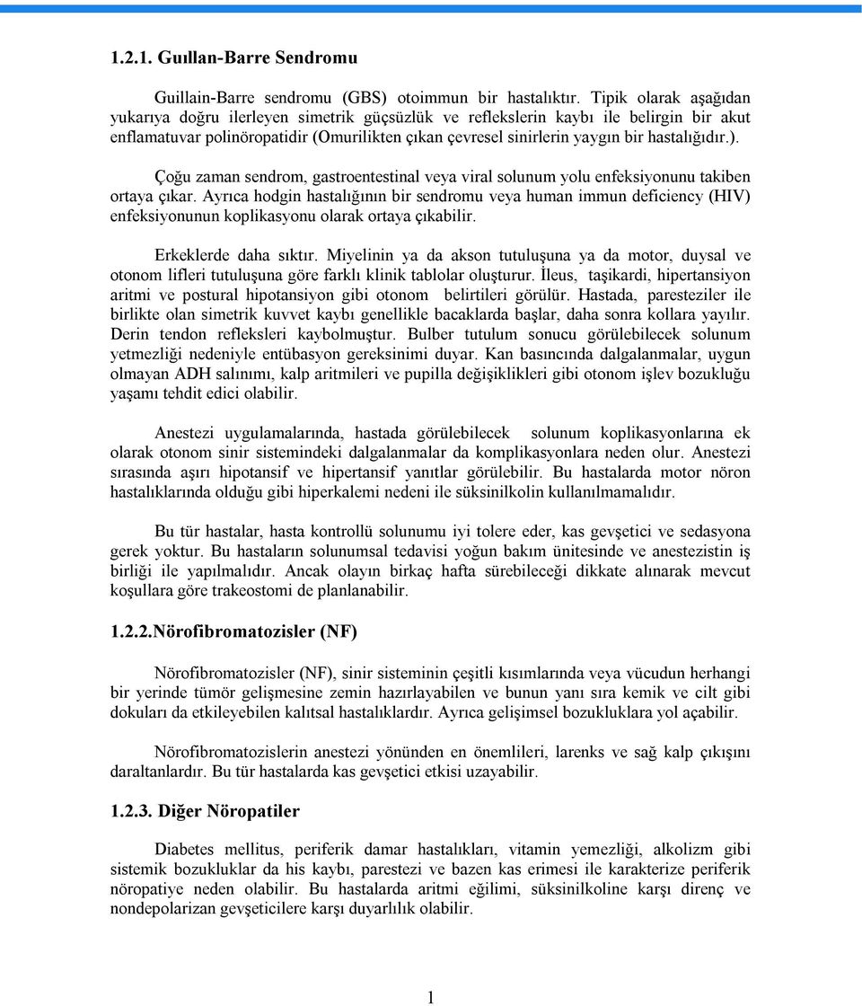 hastalığıdır.). Çoğu zaman sendrom, gastroentestinal veya viral solunum yolu enfeksiyonunu takiben ortaya çıkar.