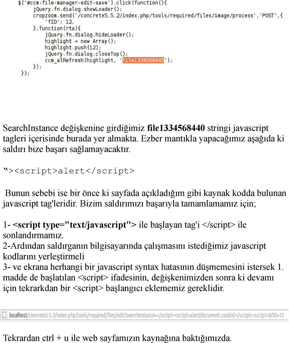 Bizim saldırımızı başarıyla tamamlamamız için; 1- <script type="text/javascript"> ile başlayan tag'i </script> ile sonlandırmamız.