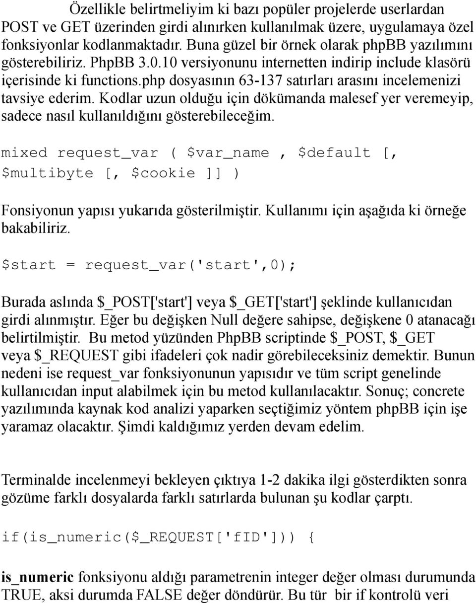 php dosyasının 63-137 satırları arasını incelemenizi tavsiye ederim. Kodlar uzun olduğu için dökümanda malesef yer veremeyip, sadece nasıl kullanıldığını gösterebileceğim.