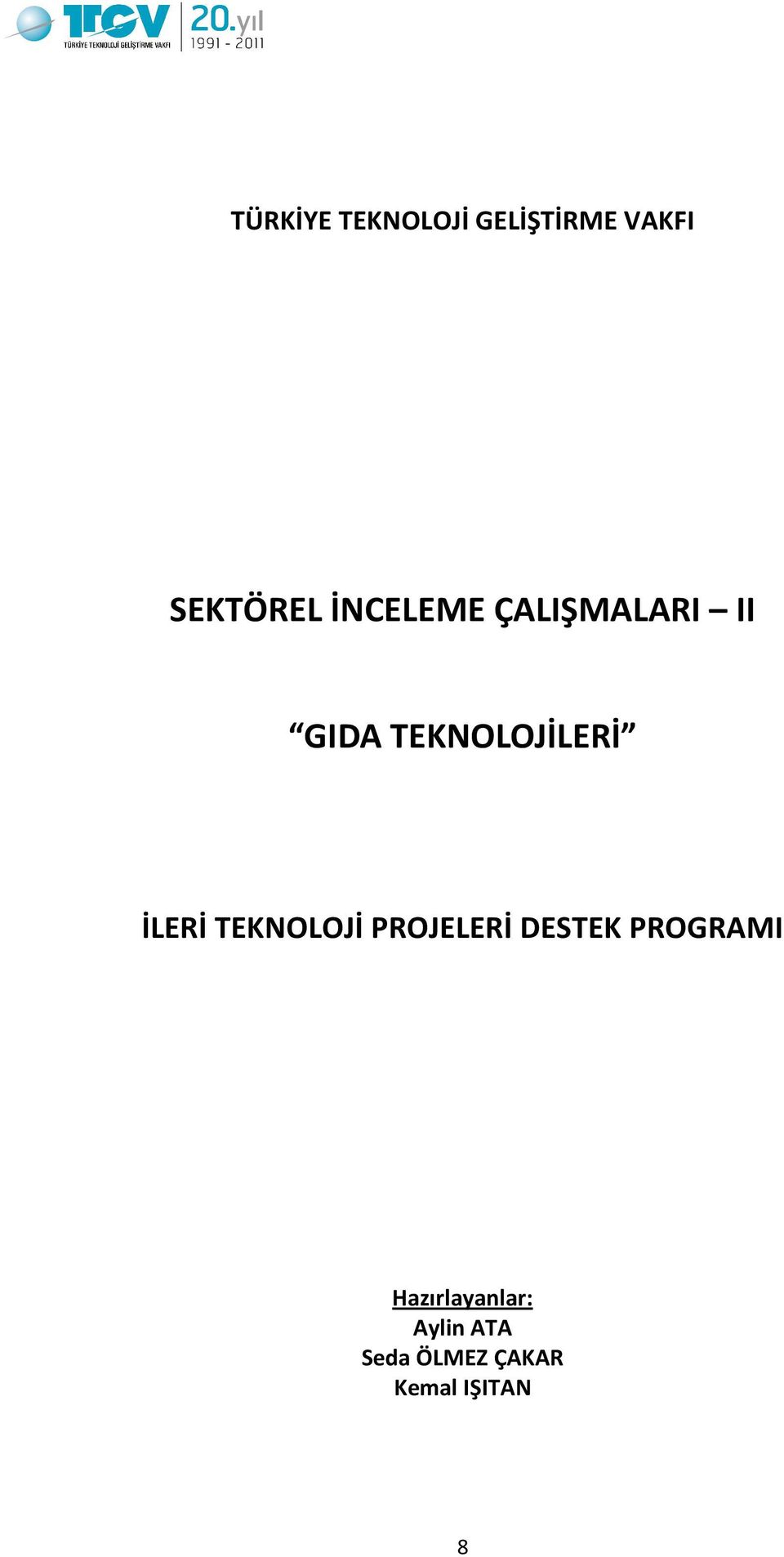 İLERİ TEKNOLOJİ PROJELERİ DESTEK PROGRAMI