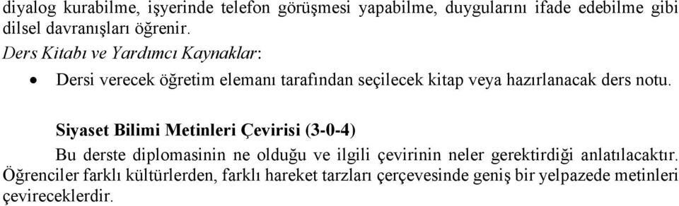 Siyaset Bilimi Metinleri Çevirisi (3-0-4) Bu derste diplomasinin ne olduğu ve ilgili çevirinin neler