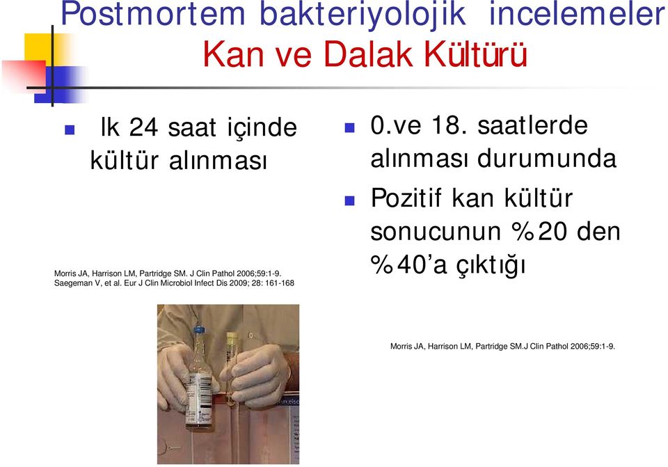 Eur J Clin Microbiol Infect Dis 2009; 28: 161-168 0.ve 18.