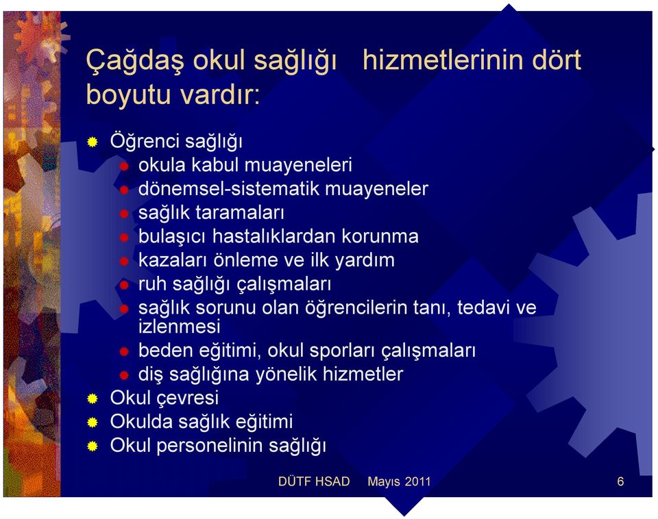 ruh sağlığı çalışmaları sağlık sorunu olan öğrencilerin tanı, tedavi ve izlenmesi beden eğitimi, okul sporları