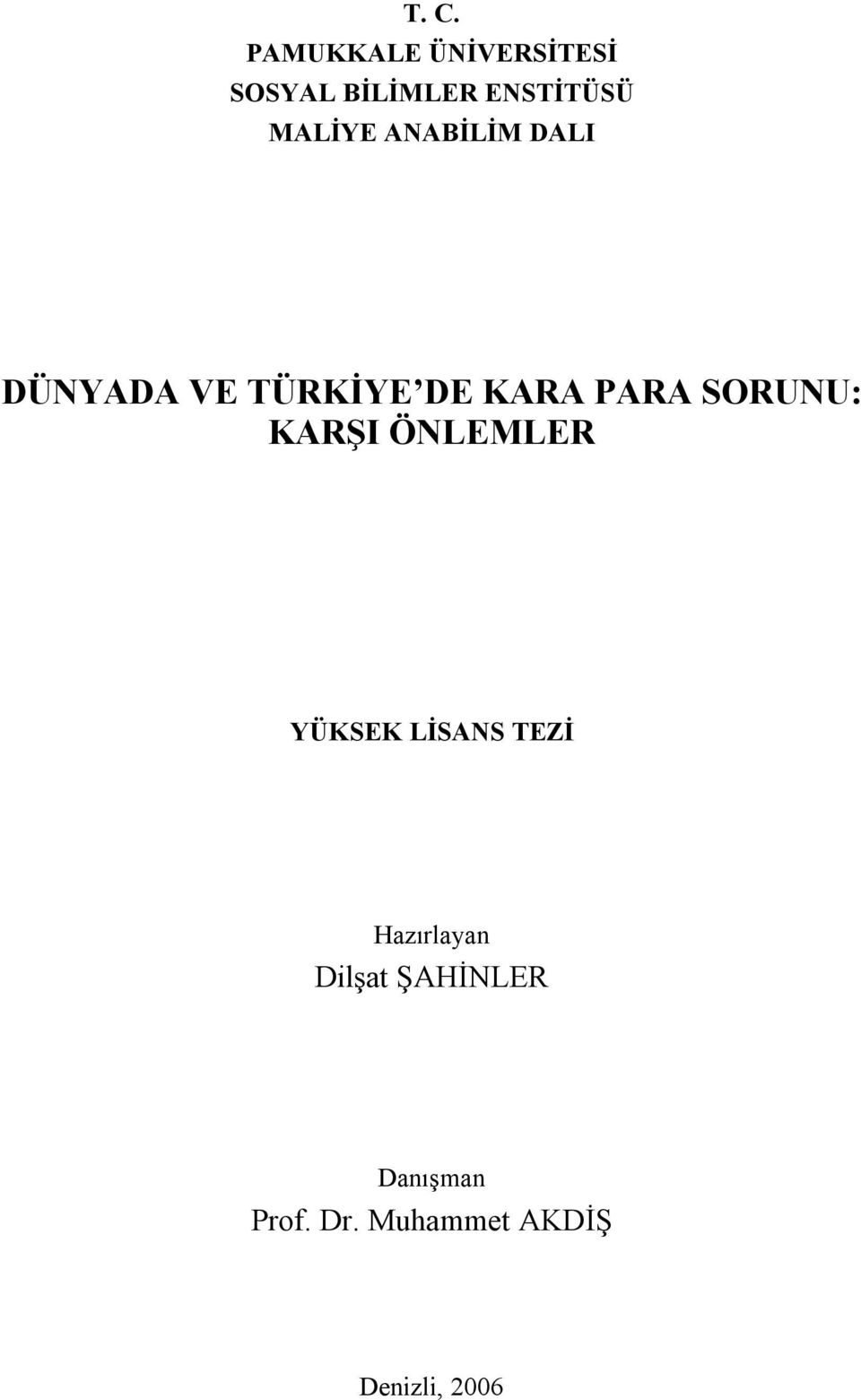 SORUNU: KARŞI ÖNLEMLER YÜKSEK LİSANS TEZİ Hazırlayan