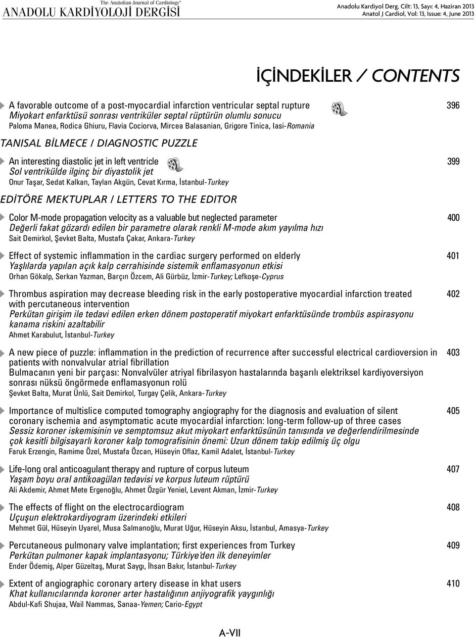 Kalkan, Taylan Akgün, Cevat Kırma, İstanbul-Turkey EDİTÖRE MEKTUPLAR / LETTERS TO THE EDITOR Color M-mode propagation velocity as a valuable but neglected parameter 400 Değerli fakat gözardı edilen