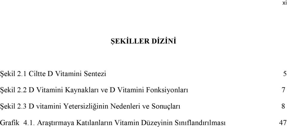 2 D Vitamini Kaynakları ve D Vitamini Fonksiyonları 7 Şekil 2.