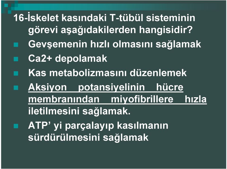 düzenlemek Aksiyon potansiyelinin hücre membranından miyofibrillere hızla