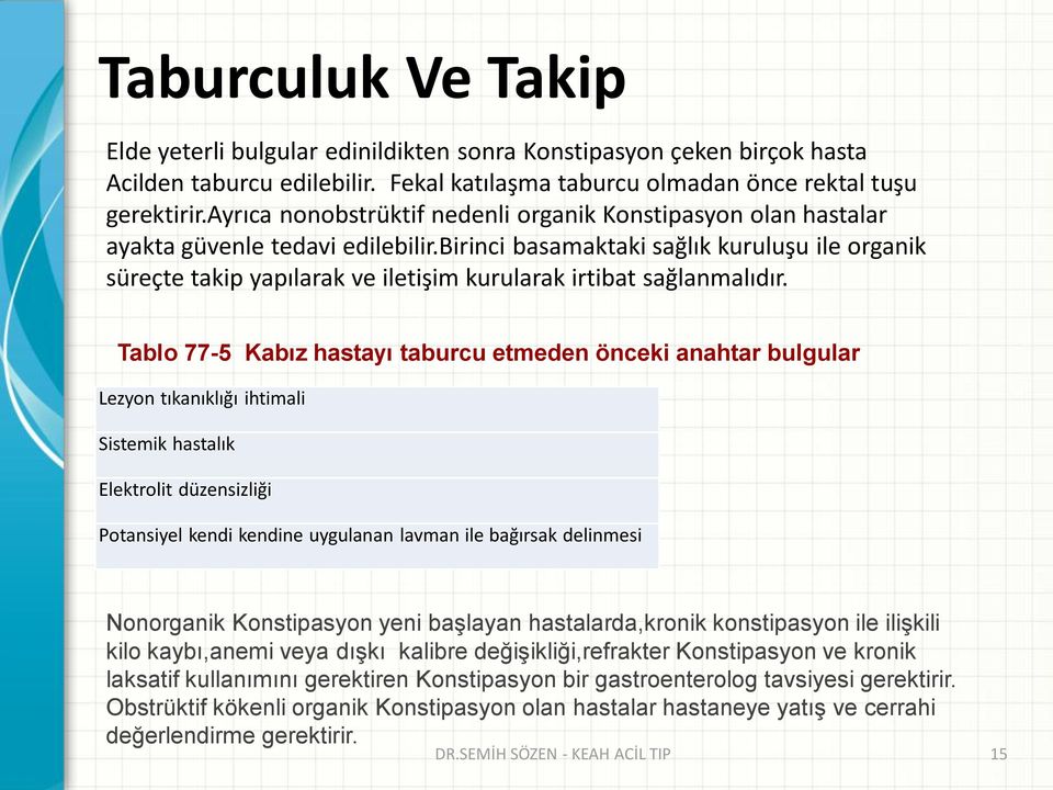 birinci basamaktaki sağlık kuruluşu ile organik süreçte takip yapılarak ve iletişim kurularak irtibat sağlanmalıdır.