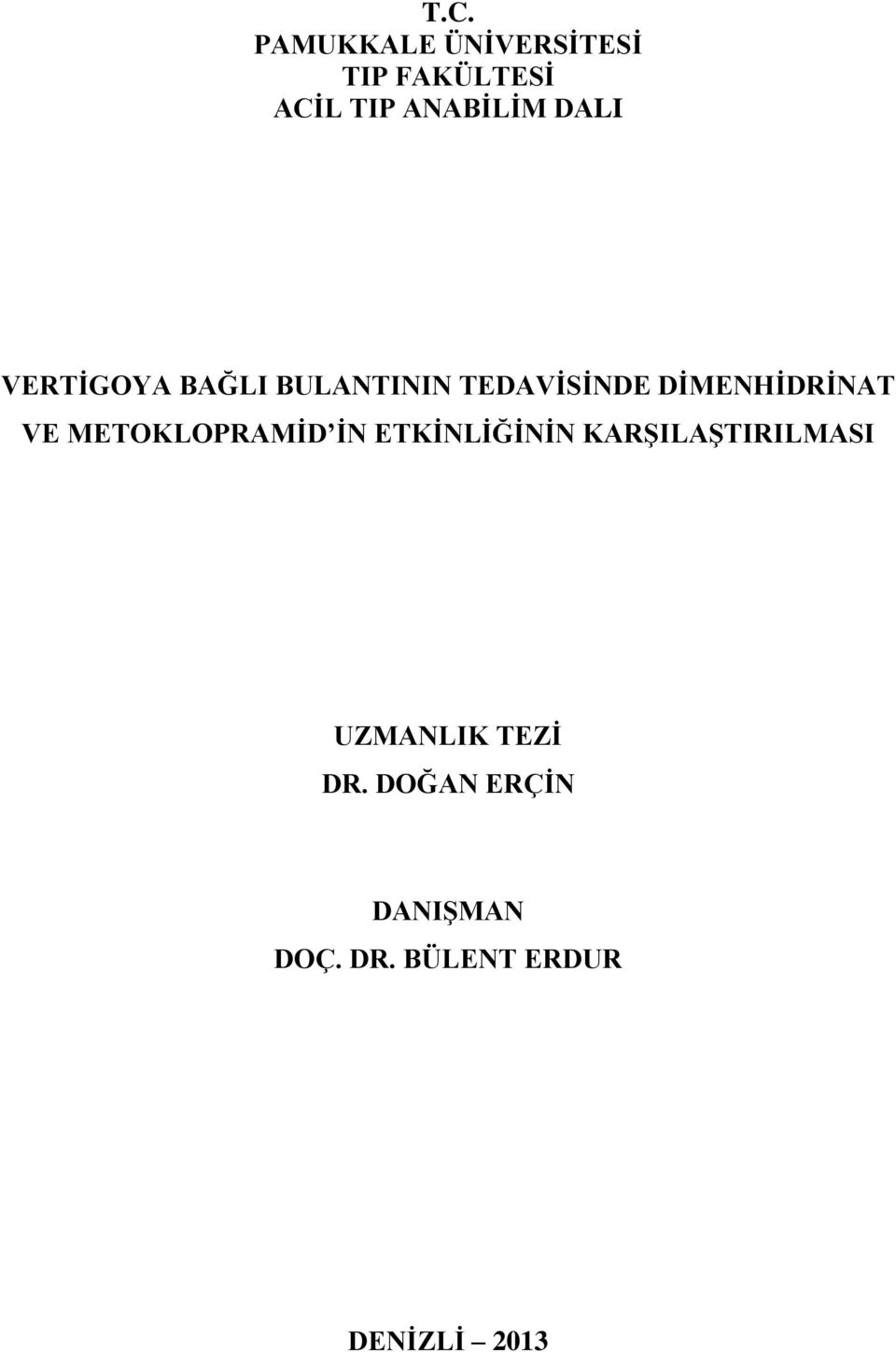 METOKLOPRAMİD İN ETKİNLİĞİNİN KARŞILAŞTIRILMASI UZMANLIK