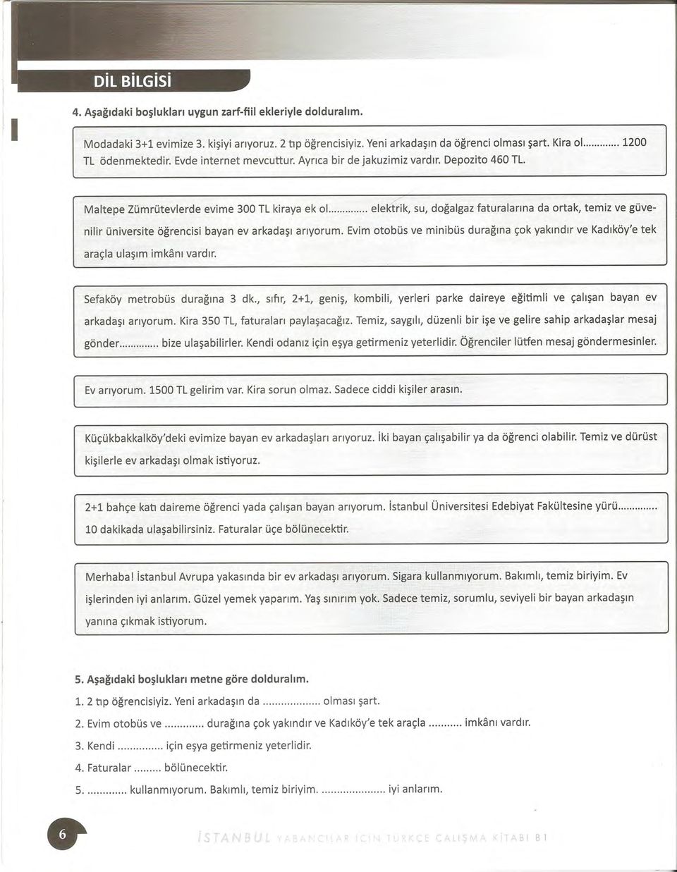 .. elektrik, su, doğalgaz faturalarına da ortak, temiz ve güvenilir üniversite öğrencisi bayan ev arkadaşı arıyorum.