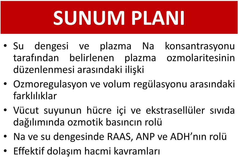 arasındaki farklılıklar Vücut suyunun hücre içi ve ekstrasellüler sıvıda dağılımında