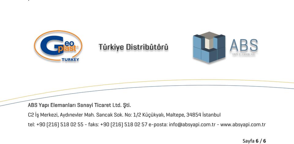 No: 1/2 Küçükyalı, Maltepe, 34854 İstanbul tel: +90 (216) 518