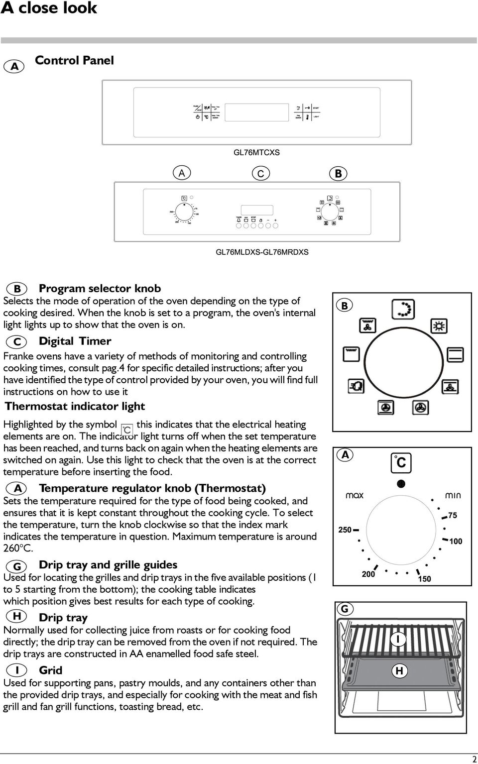 C Digital Timer Franke ovens have a variety of methods of monitoring and controlling cooking times, consult pag.