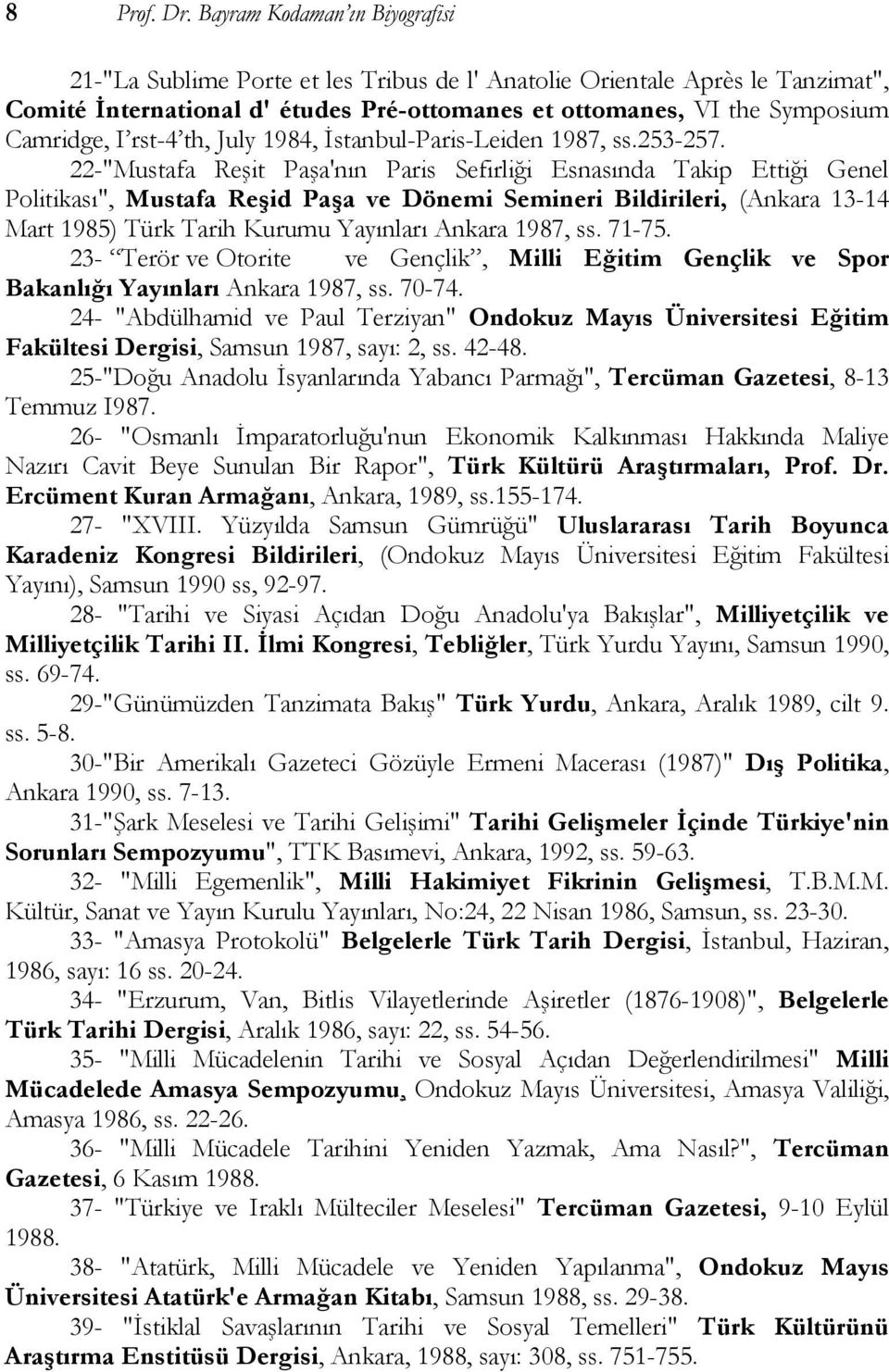 rst-4 th, July 1984, İstanbul-Paris-Leiden 1987, ss.253-257.