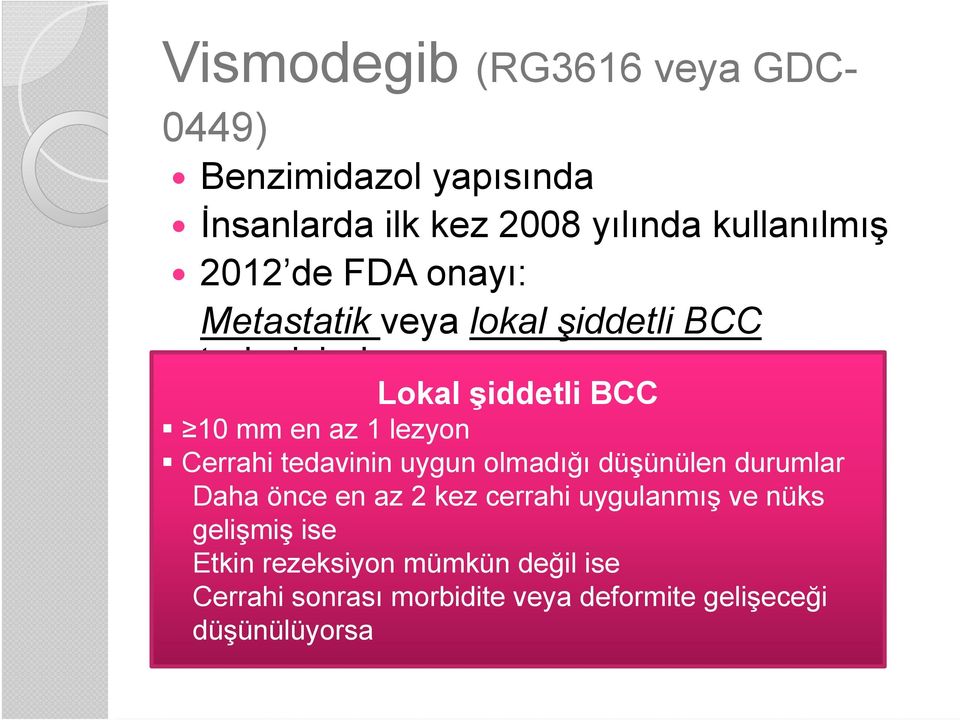 Cerrahi tedavinin uygun olmadığı düşünülen durumlar Daha önce en az 2 kez cerrahi uygulanmış ve nüks