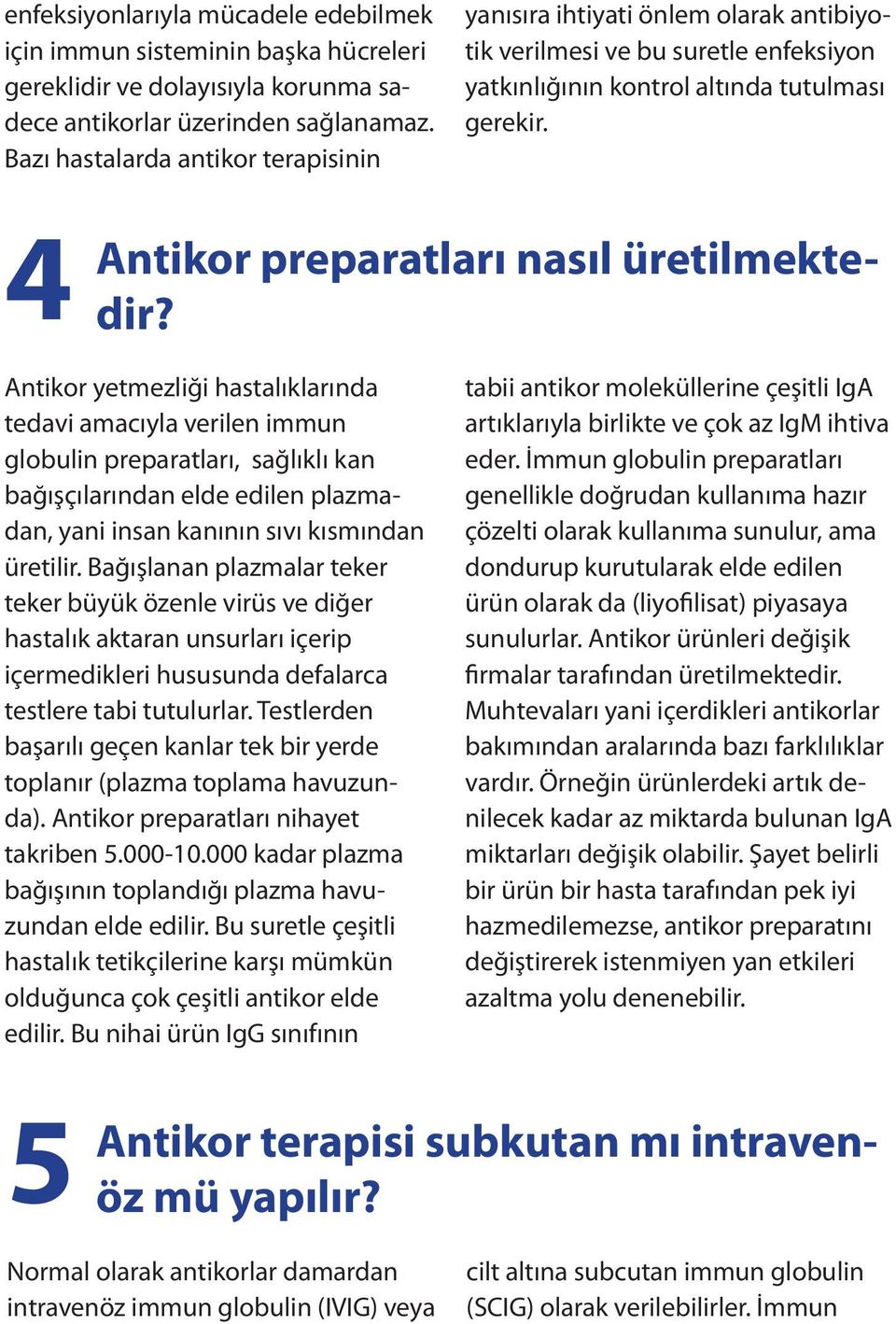 4 Antikor preparatları nasıl üretilmektedir?