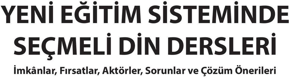 İmkânlar, Fırsatlar,