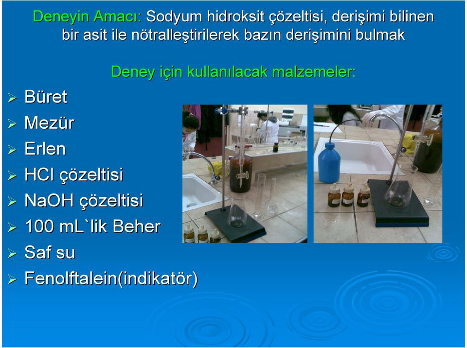 Büret Mezür Erlen HCl çözeltisi NaOH çözeltisi 100 ml`lik Beher Saf su