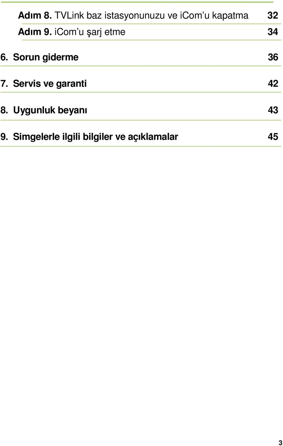 Adım 9. icom u şarj etme 34 6. Sorun giderme 36 7.