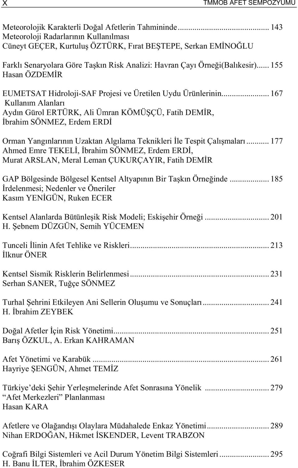 .. 155 Hasan ÖZDEM R EUMETSAT Hidroloji-SAF Projesi ve Üretilen Uydu Ürünlerinin.