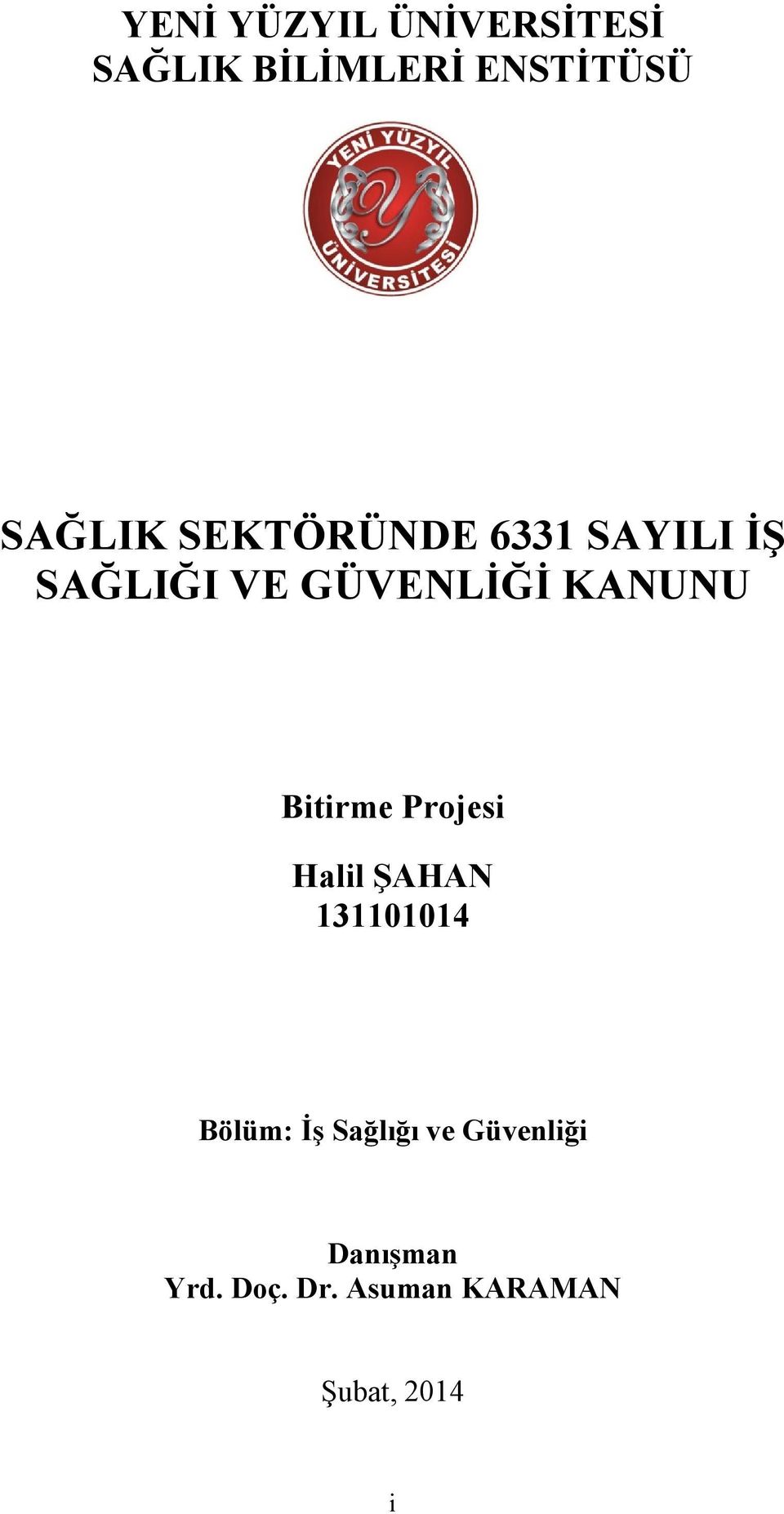 Bitirme Projesi Halil ŞAHAN 131101014 Bölüm: İş Sağlığı ve