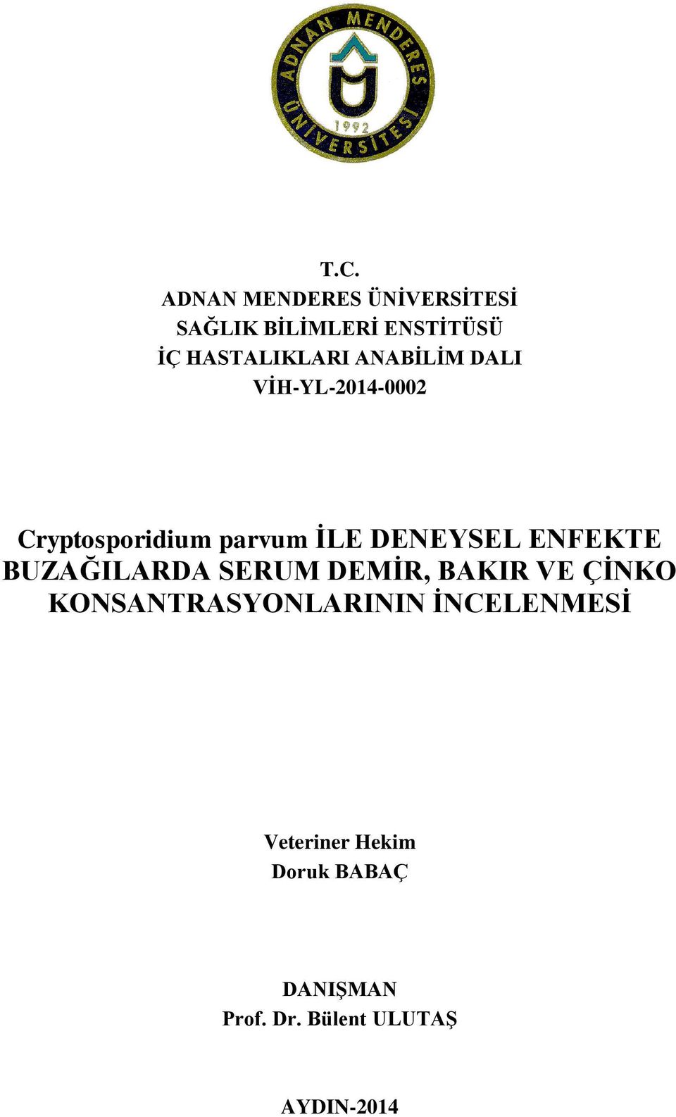 DENEYSEL ENFEKTE BUZAĞILARDA SERUM DEMİR, BAKIR VE ÇİNKO