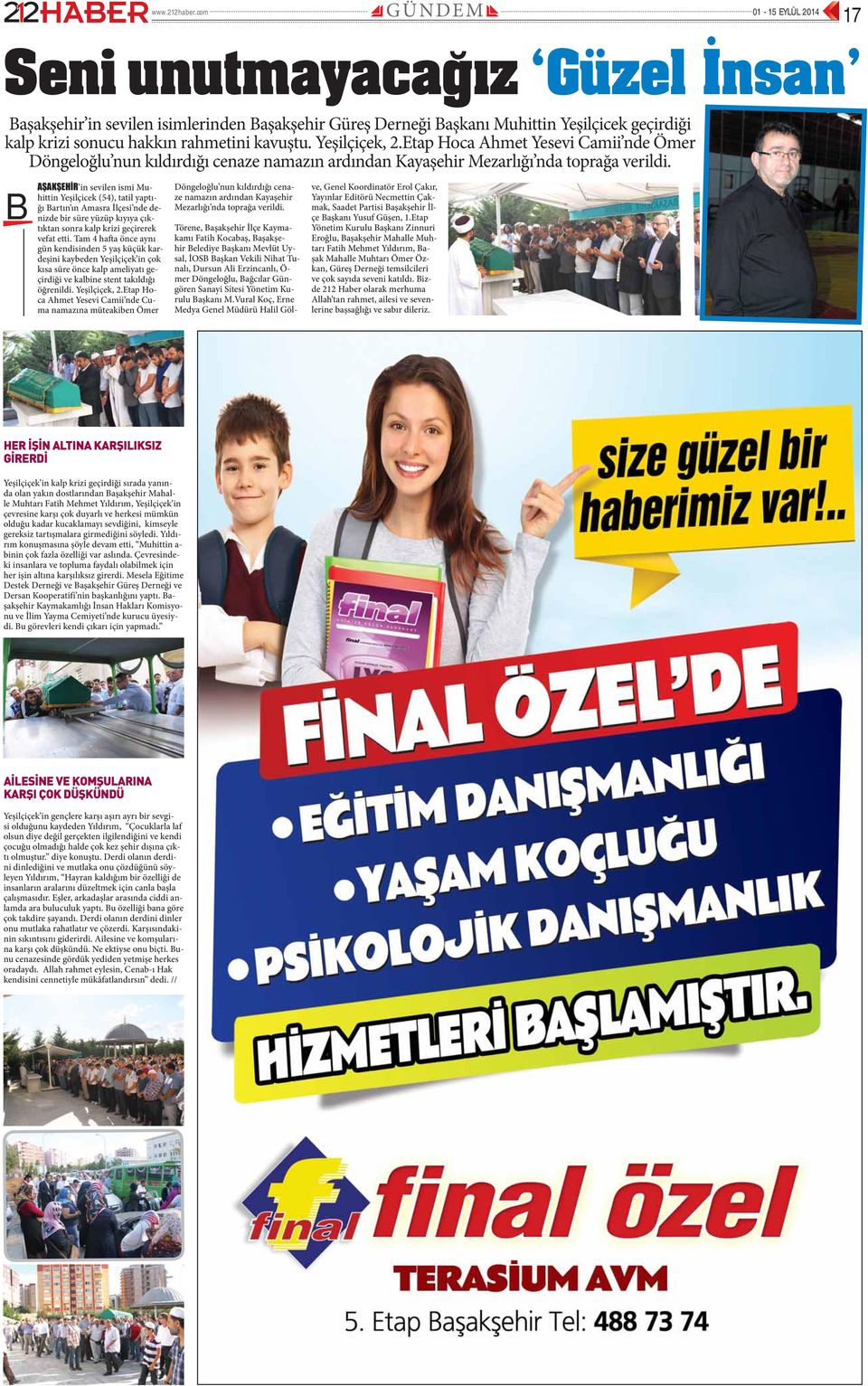 kavuştu. Yeşilçiçek, 2.Etap Hoca Ahmet Yesevi Camii nde Ömer Döngeloğlu nun kıldırdığı cenaze namazın ardından Kayaşehir Mezarlığı nda toprağa verildi.