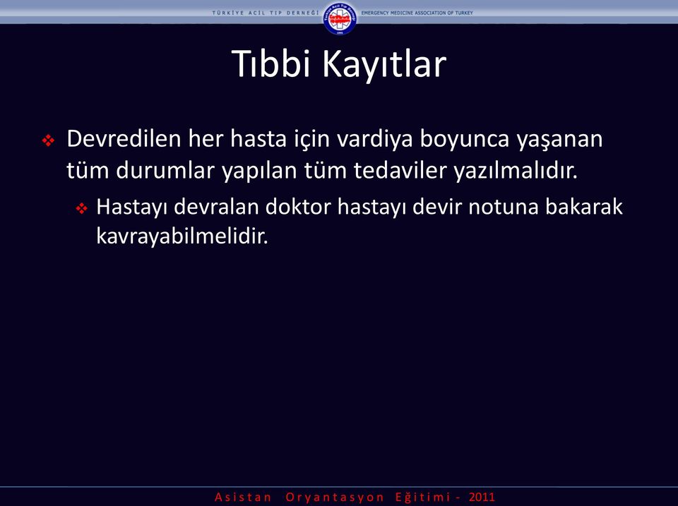 tüm tedaviler yazılmalıdır.