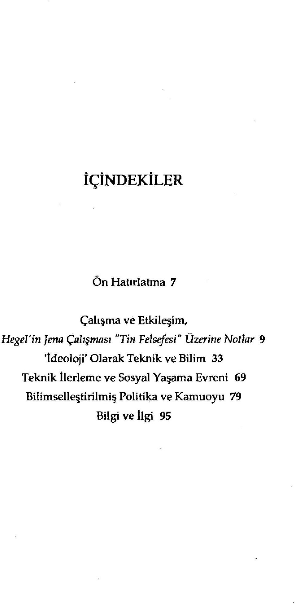 Olarak Teknik ve Bilim 33 Teknik İlerleme ve Sosyal Yaşama