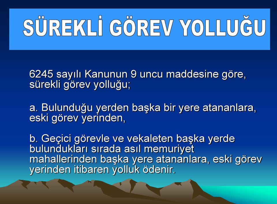 Geçici görevle ve vekaleten başka yerde bulundukları sırada asıl