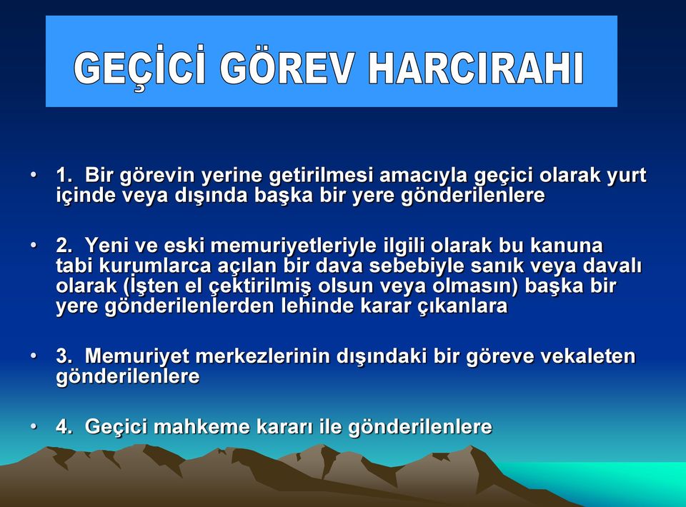 davalı olarak (İşten el çektirilmiş olsun veya olmasın) başka bir yere gönderilenlerden lehinde karar çıkanlara