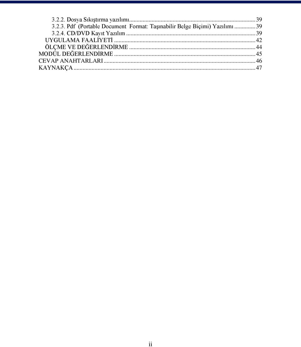 .. 42 ÖLÇME VE DEĞERLENDĠRME... 44 MODÜL DEĞERLENDĠRME.