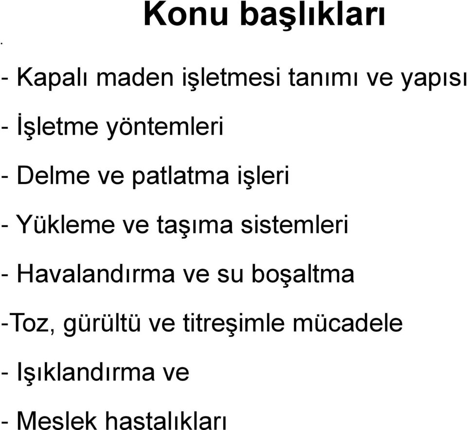 taşıma sistemleri - Havalandırma ve su boşaltma -Toz,