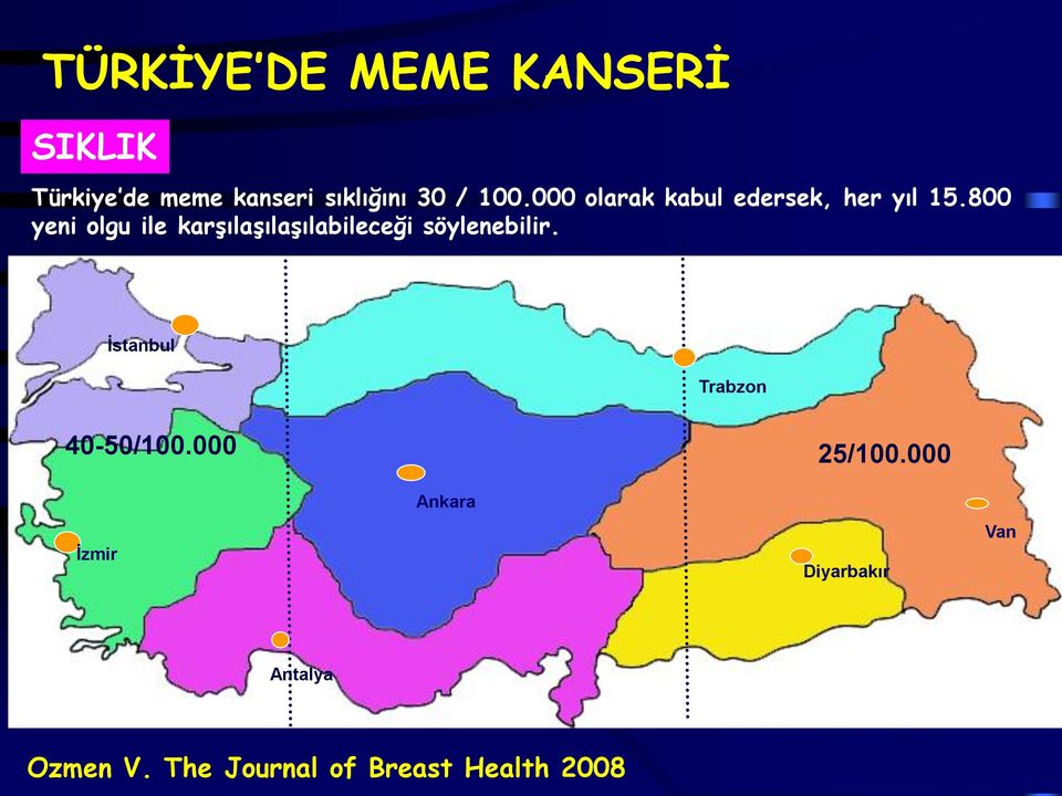 800 yeni olgu ile karşılaşılaşılabileceği söylenebilir.