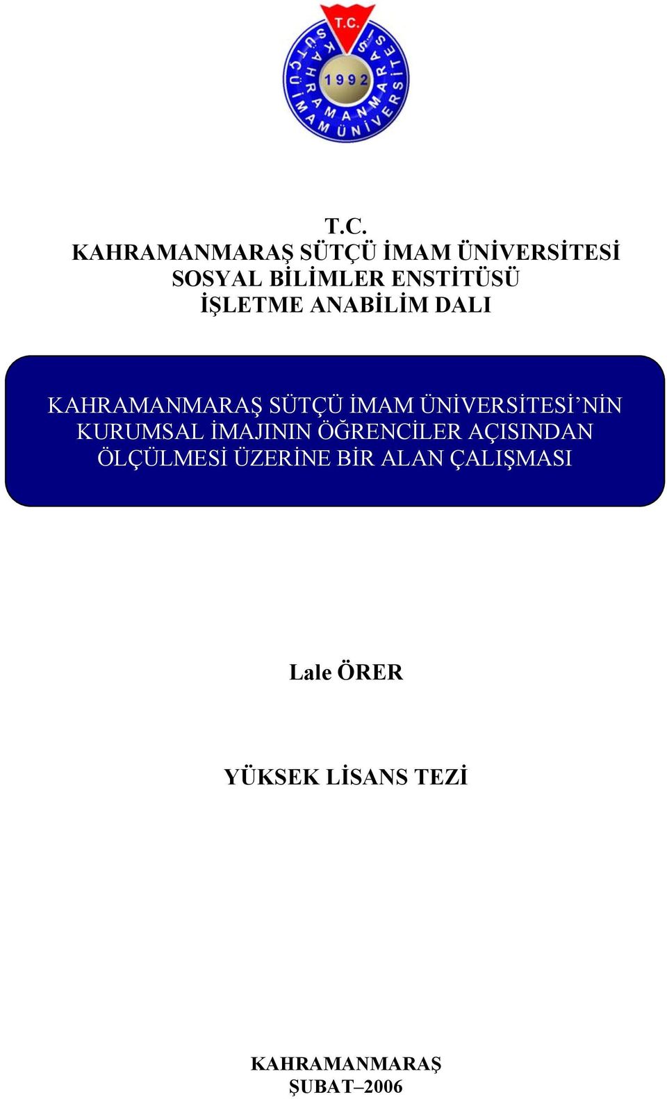 ÜNİVERSİTESİ NİN KURUMSAL İMAJININ ÖĞRENCİLER AÇISINDAN