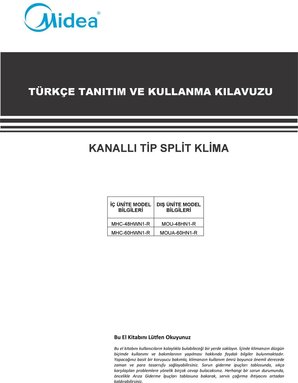 İçinde klimanızın düzgün biçimde kullanımı ve bakımlarının yapılması hakkında faydalı bilgiler bulunmaktadır.