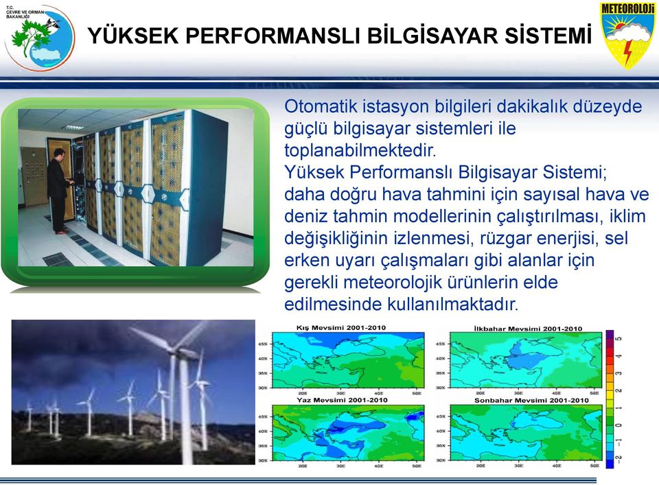 Yüksek Performanslı Bilgisayar Sistemi; daha doğru hava tahmini için sayısal hava ve deniz tahmin