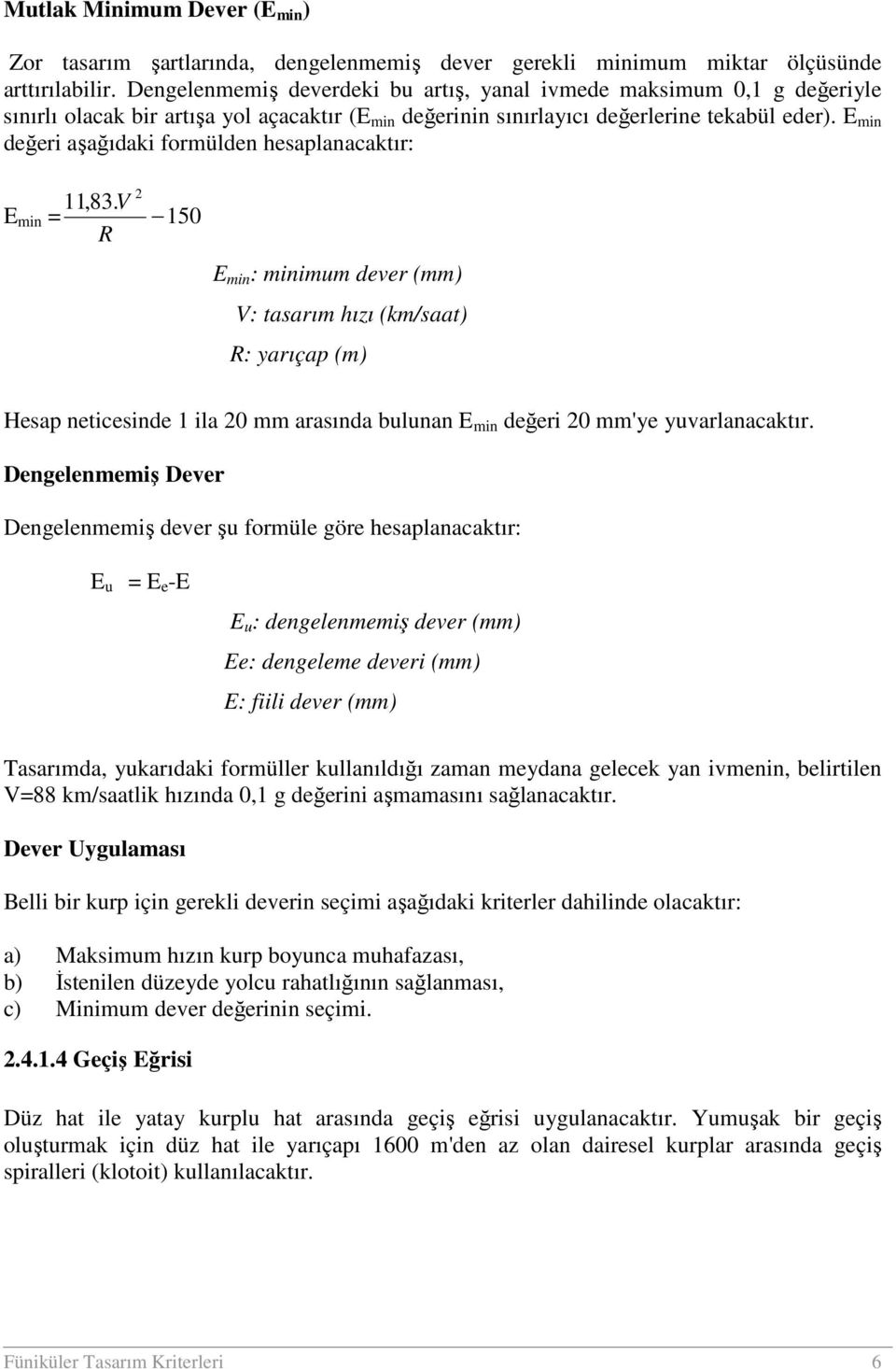 E min değeri aşağıdaki formülden hesaplanacaktır: 2 11,83.