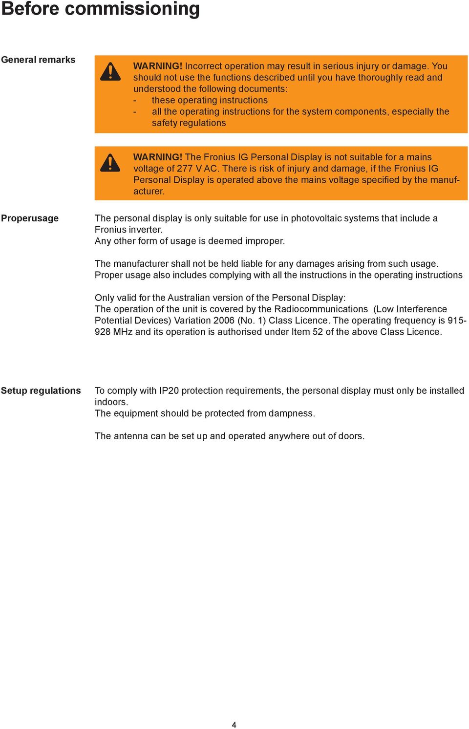 components, especially the safety regulations WARNING! The Fronius IG Personal Display is not suitable for a mains voltage of 277 V AC.