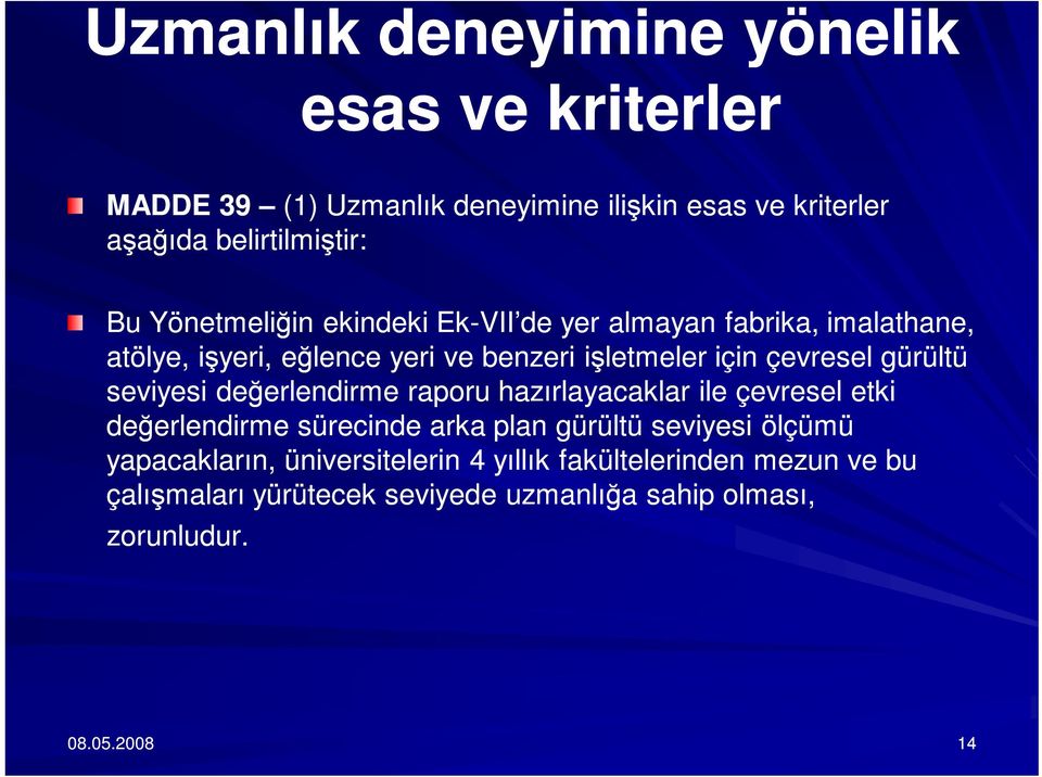 gürültü seviyesi değerlendirme raporu hazırlayacaklar ile çevresel etki değerlendirme sürecinde arka plan gürültü seviyesi ölçümü