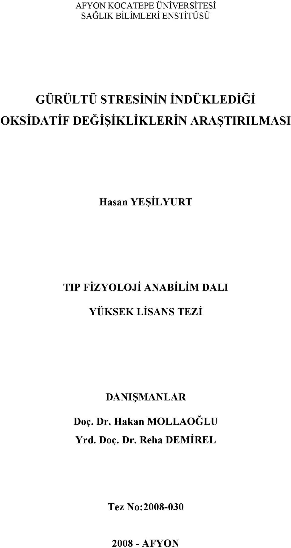 YEŞİLYURT TIP FİZYOLOJİ ANABİLİM DALI YÜKSEK LİSANS TEZİ DANIŞMANLAR