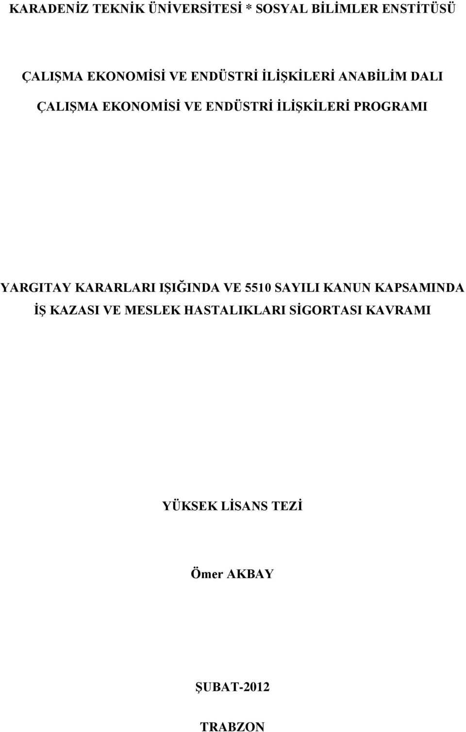 PROGRAMI YARGITAY KARARLARI IŞIĞINDA VE 5510 SAYILI KANUN KAPSAMINDA İŞ KAZASI