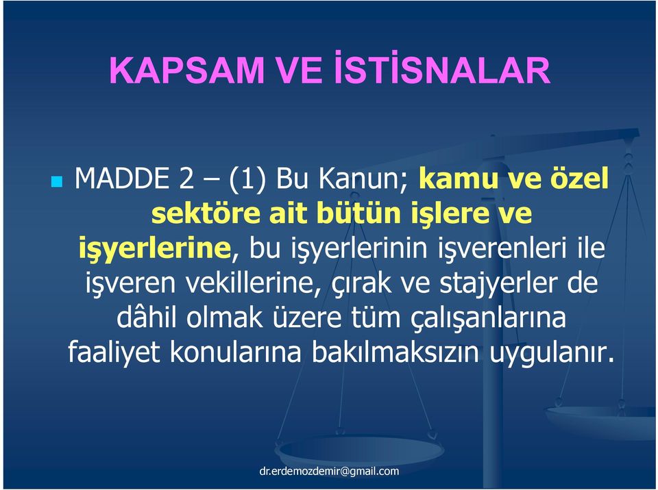 ile işveren vekillerine, çırak ve stajyerler de dâhil olmak