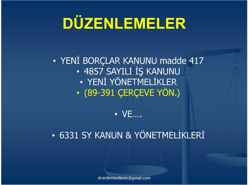 YENİ YÖNETMELİKLER (89-391 ÇERÇEVE