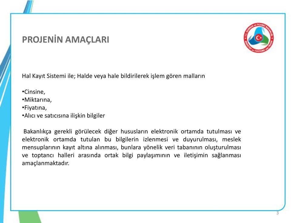 elektronik ortamda tutulan bu bilgilerin izlenmesi ve duyurulması, meslek mensuplarının kayıt altına alınması, bunlara