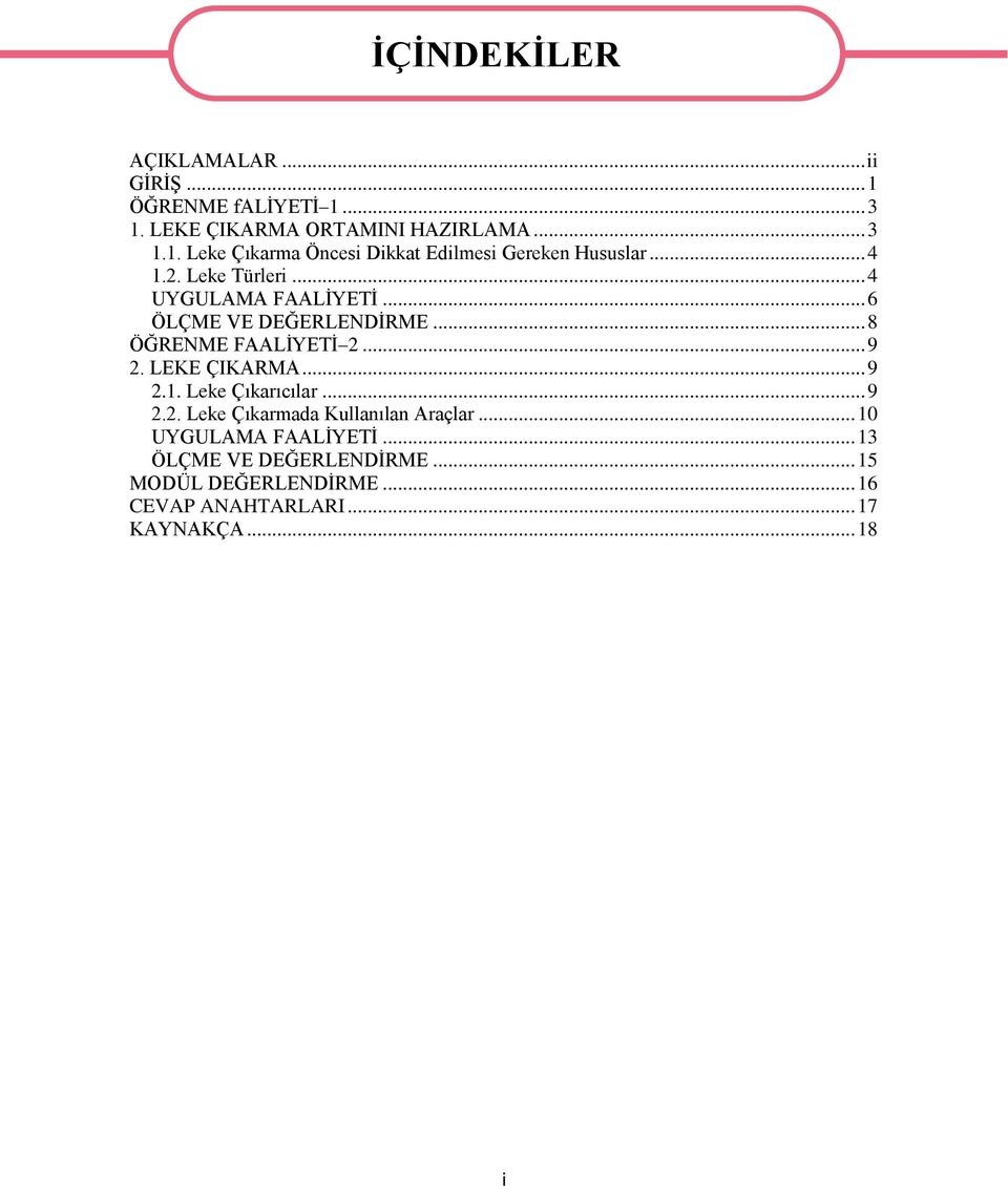 .. 9 2.1. Leke Çıkarıcılar... 9 2.2. Leke Çıkarmada Kullanılan Araçlar... 10 UYGULAMA FAALİYETİ.